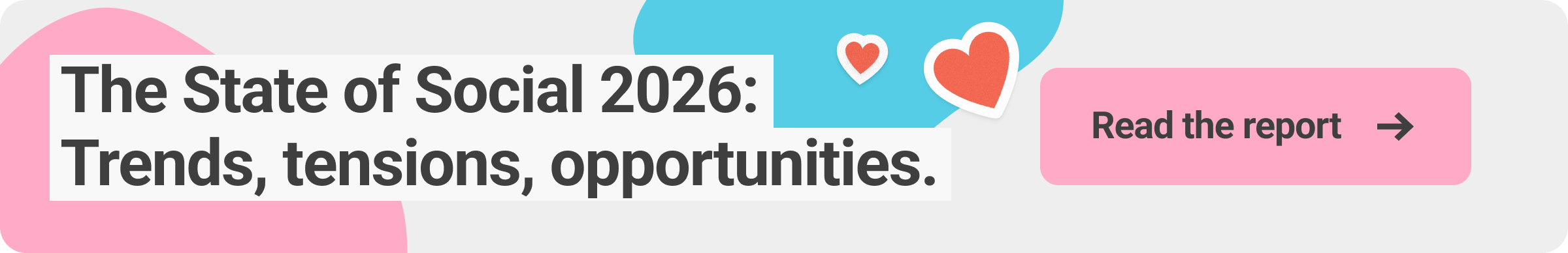 The State of Social 2026: Trends, tensions, and opportunities